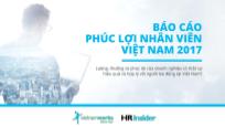 Báo cáo Phúc lợi nhân viên Việt Nam 2017