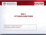 Bài giảng Giao tiếp kinh doanh và thuyết trình - Bài 3: Kĩ năng đàm phán - Nguyễn Thị Ngọc Anh