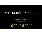 Bài giảng Khởi nghiệp - Start up - Nguyễn Thanh Mỹ