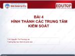 Bài giảng Kiểm soát - Bài 4: Hình thành các trung tâm kiểm soát - Nguyễn Thị Phương Lan