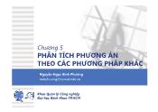 Bài giảng Lập và phân tích dự án cho kỹ sư (700200) - Chương 5: Phân tích phương án theo các phương pháp khác - Nguyễn Ngọc Bình Phương