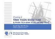 Bài giảng Lập và phân tích dự án cho kỹ sư (700200) - Chương 6: Tính toán khấu hao và phân tích kinh tế dự án sau thu - Nguyễn Ngọc Bình Phương