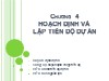 Bài giảng môn Quản lý dự án - Chương 4: Hoạch định và lập tiến độ dự án