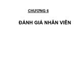 Bài giảng môn Quản trị nguồn nhân lực - Chương 6: Đánh giá nhân viên