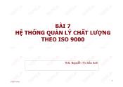 Bài giảng Quản lý chất lượng sản phẩm - Bài 7: Hệ thống quản lý chất lượng theo ISO 9000