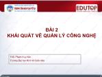 Bài giảng Quản lý công nghệ - Bài 2: Khái quát về quản lý công nghệ