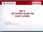 Bài giảng Quản trị chất lượng - Bài 4: Hệ thống quản trị chất lượng