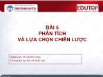 Bài giảng Quản trị chiến lược - Bài 5: Phân tích và lựa chọn chiến lược