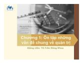 Bài giảng Quản trị học - Chương 1: Ôn tập những vấn đề chung về quản trị - Trần Đăng Khoa