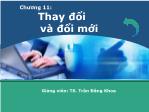 Bài giảng Quản trị học - Chương 11: Thay đổi và đổi mới - Trần Đăng Khoa