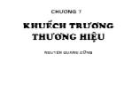 Bài giảng Quản trị thương hiệu - Chương 7: Khuếch trương thương hiệu - Nguyễn Quang Dũng