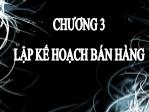 Bài giảng Quảng trị bán hàng - Chương 3: Lập kế hoạch bán hàng