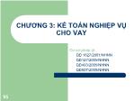 Học phần Kế toán ngân hàng thương mại - Chương 3: Kế toán nghiệp vụ cho vay