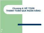 Học phần Kế toán ngân hàng thương mại - Chương 4: Kế toán thanh toán qua ngân hàng