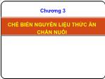 Bài giảng Công nghệ sản xuất thức ăn công nghiệp - Chương 3: Chế biến nguyên liệu thức ăn chăn nuôi - Lê Việt Phương