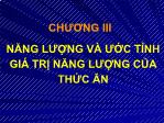 Bài giảng Dinh dưỡng động vật - Chương 3: Năng lượng và ước tính giá trị năng lượng của thức ăn