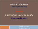 Bài giảng Dược lý học thú y - Chương 1: Dược động học của thuốc Pharmacokinetics