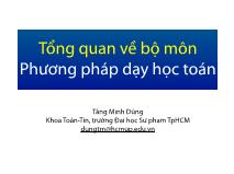 Bài giảng Lý thuyết dạy học môn Toán 1 - Chương 1: Tổng quan về bộ môn Phương pháp dạy học Toán - Tăng Minh Dũng