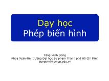 Bài giảng Lý thuyết dạy học môn Toán 2 - Chương 2.2: Dạy học Phép biến hình - Tăng Minh Dũng