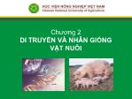 Bài giảng Nhập môn chăn nuôi - Chương 2: Di truyền và nhân giống vật nuôi