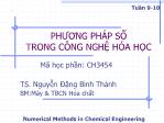 Bài giảng Phương pháp số trong công nghệ hóa học - Tuần 9+10 - Nguyễn Đặng Bình Thành