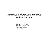 Bài giảng Phương pháp tính - Chương 6: Phương pháp Gauss và Gauss-Jordan giải phương trình Ax=b - Hà Thị Ngọc Yến