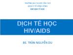 Bài giảng Dịch tễ học HIV/AIDS - Trần Nguyễn Du
