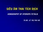 Bài giảng Siêu âm thai tích dịch - Lê Thị Thu Hà