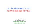 Bài thuyết trình Ca lâm sàng “rơi” STENT - Những bài học rút ra? - Trần Bá Hiếu