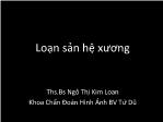 Bài thuyết trình Loạn sản hệ xương - Ngô Thị Kim Loan