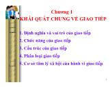 Bài giảng Kỹ năng giao tiếp - Chương 1: Khái quát chung về giao tiếp