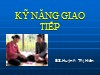 Bài giảng Kỹ năng giao tiếp - Huỳnh Thị Hiên