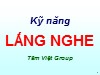 Bài giảng Kỹ năng lắng nghe