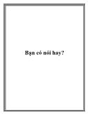 Bạn có nói hay?