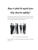 Bạn có phải là người giao tiếp chuyên nghiệp?