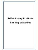 Để hành động lời nói của bạn càng thuần thục