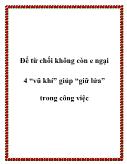 Để từ chối không còn e ngại 4 “vũ khí” giúp “giữ lửa” trong công việc