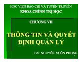 Bài giảng Các phương pháp và nghệ thuật quản lý - Chương 7: Thông tin và quyết định quản lý - Nguyễn Xuân Phong