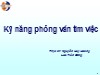 Bài giảng Kỹ năng phỏng vấn tìm việc - Nguyễn Huy Hoàng