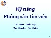 Bài thuyết trình Kỹ năng phỏng vấn tìm việc - Phan Quốc Việt