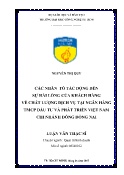 Luận văn Các nhân tố tác động đến sự hài lòng của khách hàng về chất lượng dịch vụ tại Ngân hàng Thương mại cổ phần Đầu Tư và Phát Triển Việt Nam chi nhánh Đông Đồng Nai
