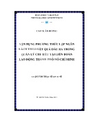 Luận văn Vận dụng phương thức lập ngân sách theo kết quả đầu ra trong quản lý chi tiêu tại liên đoàn lao động Thành phố Hồ Chí Minh