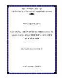 Luận văn Xây dựng chiến lược kinh doanh của ngân hàng TMCP bưu điện Liên Việt đến năm 2025